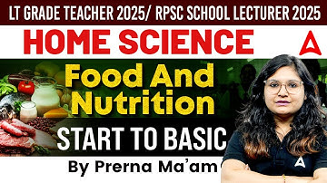 एलटी ग्रेड शिक्षक 2025 / आरपीएससी स्कूल व्याख्याता | गृह विज्ञान: खाद्य एवं पोषण मूल बातें | प्रेरणा द्वारा