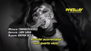 Lady Gaga - Frankensteined (Legendado / Tradução)