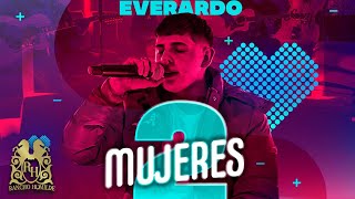 Everardo - Dos Mujeres (En Vivo)