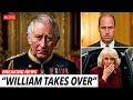JUST IN: King Charles Gives William FULL POWER After Camilla's Secret FINALLY Exposed