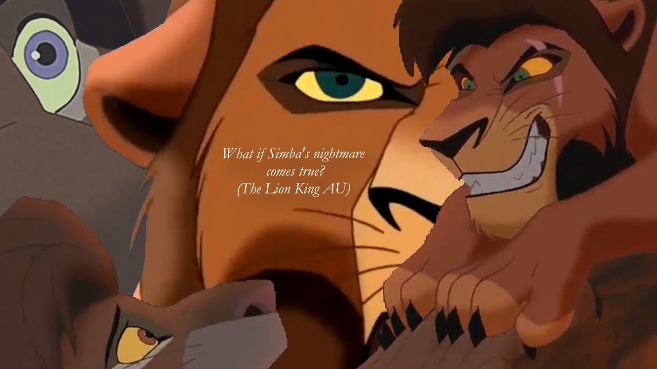 What if Simba´s nightmare comes true? (The Lion King AU)