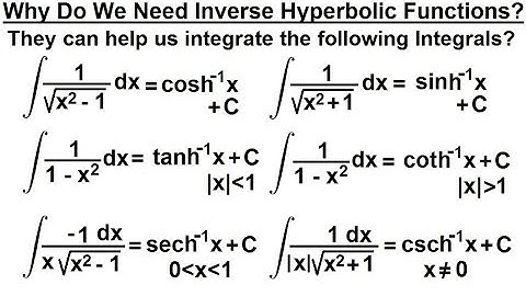Calculus 2: Hyperbolic Functions (30 of 57) Why Do We Need Inverse Hyperbolic Functions?