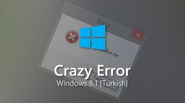 Windows 8.1 - Crazy Error (Turkish)