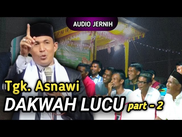 Dakwah Aceh Lucu Tgk Asnawi Arakundo part 2 terbaru 2024 - ATA JAFAR class=
