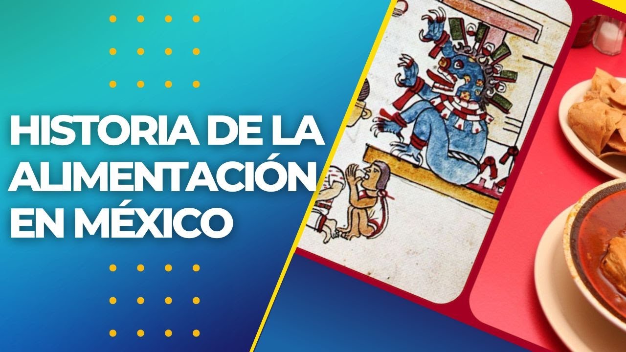 Historia de la alimentación en México - YouTube