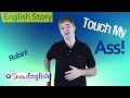 English Story: Touch My Ass