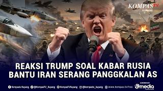 Reaksi Trump soal Kabar Rusia Bantu Iran Serang Pangkalan Militer AS