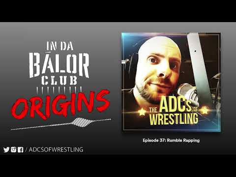 In Da Balor Club (Uncensored) Origins and Reaction / The ADCs of Wrestling