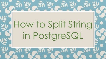 How to Split String in PostgreSQL