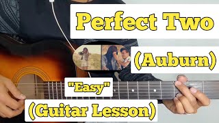 Perfect Two Auburn | Guitar Lesson Easy Chords | (Plucking) YouTube