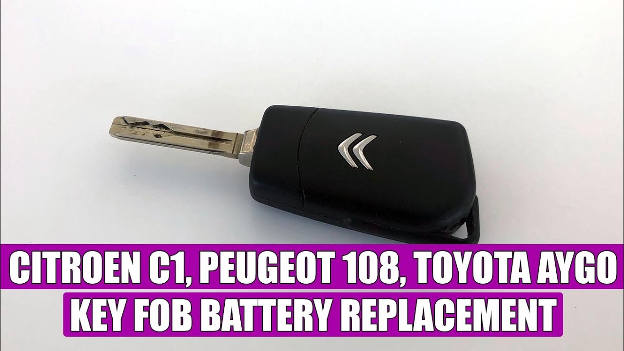 How To Replace / Change Key Fob Battery Citroen C1, Peugeot 108, Toyota Aygo (2015-2020) In 3 Steps - Youtube