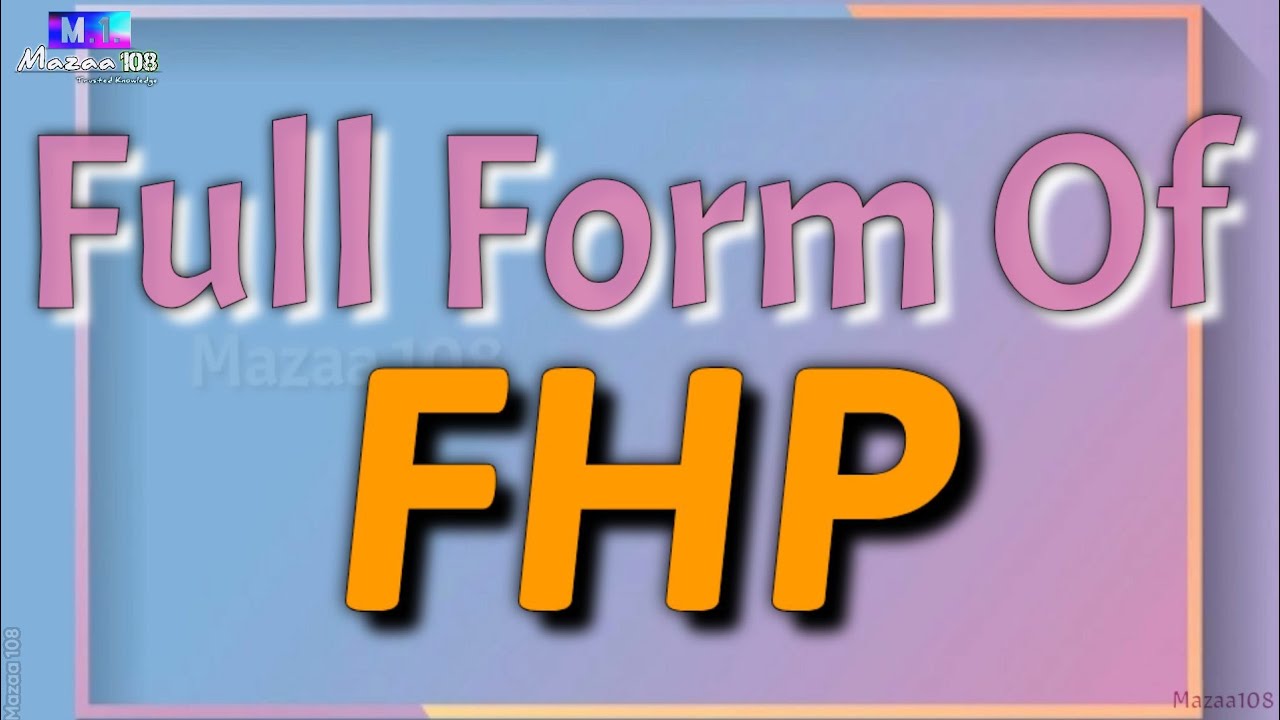 Full Form of FHP | FHP full form | FHP means | FHP Stands for | FHP का फुल फॉर्म | What is FHP | 