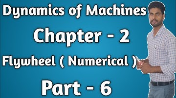 Dynamics of Machines | Ch - 2 ( Part- 6 ) |  Flywheel Numerical | By Saddam Husain