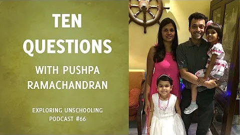 Ten Questions with Pushpa Ramachandran, Episode 66