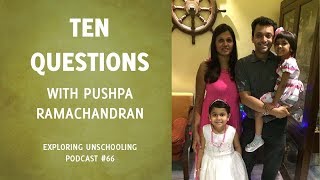 Ten Questions with Pushpa Ramachandran, Episode 66