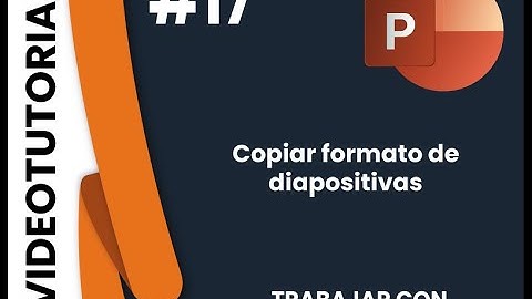 17 Copiar formato de diapositivas
