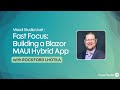 Fast Focus: Building a Blazor MAUI Hybrid App with Rockford Lhotka