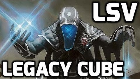 LSV Streams a Legacy Cube Draft #2 (Match 3)