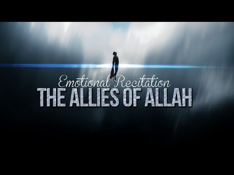 The Allies of Allah - Emotional Quran