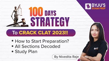 100 Days to Crack CLAT 2023 | Section-Wise Study Plan | CLAT Previous Year Paper Trend by NLU Alumna