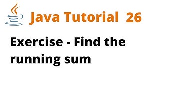 Java Tutorial 26 - Exercise - Find the running sum (Remastered)