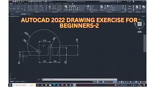 AUTOCAD 2022 DRAWING EXERCISE FOR BEGINNERS -2.