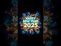 Happy New Year 2025 Wishes Status #shorts #newyear #statusvideo