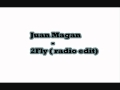 Juan Magan 2Fly Radio Edit mp3