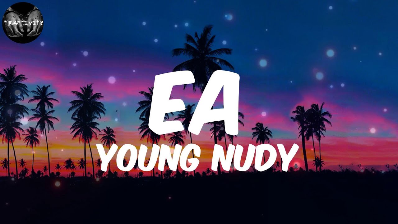 Young Nudy EA (Lyrics) YouTube