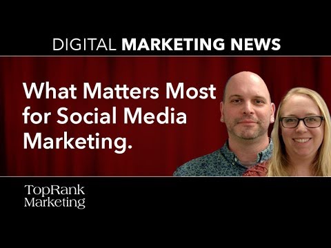 New Digital Marketing News: 03-09-2018: What Matters Most for Social Media Marketing.