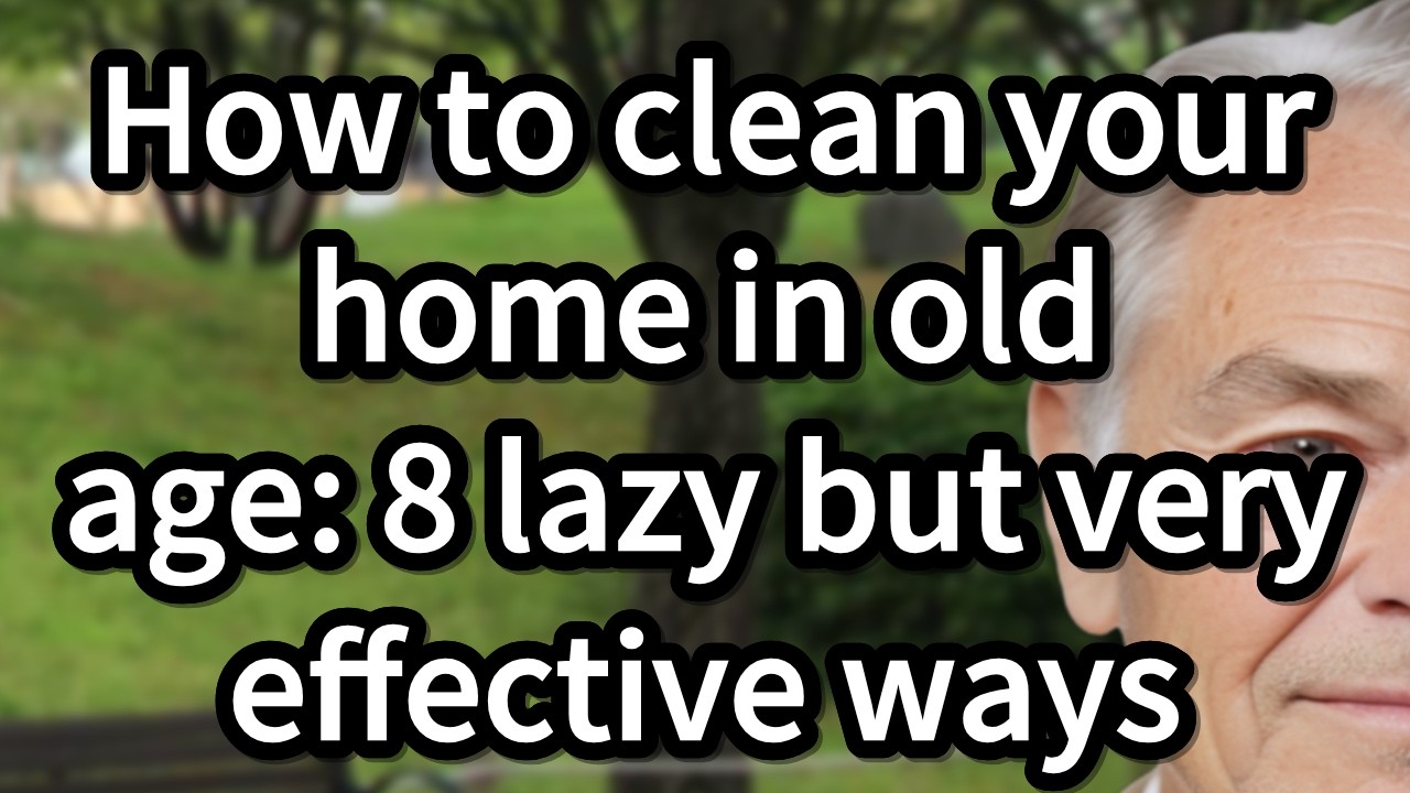 8 Lazy Cleaning Habits That Keep Your Home Spotless Even in Old Age![advice for seniors]