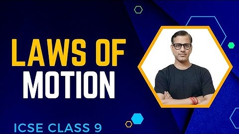 Laws of Motion ICSE Class 9 | Physics Chapter 3 Class 9 ICSE | @sirtarunrupani