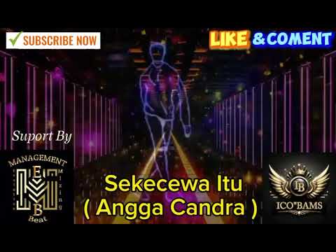 Single Funkot Sekecewa Itu ( Angga Candra ) New Hard 2024