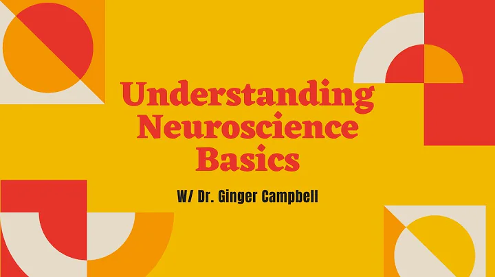 Understanding Neuroscience Basics w/ Dr. Ginger Ca...