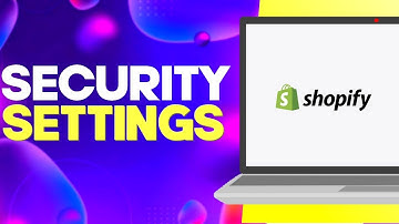 How to Find Security Settings on Shopify Easy and Quick