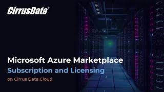 Microsoft Azure Marketplace Subscription and Licensing Guide for Cirrus Migrate Cloud