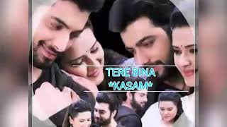 Lagu❤TERE BINA❤ *KASAM* With ROMANTIC Background 😍 #RISHI & #TANUJA 😍 yang bikin BAPER😍😅