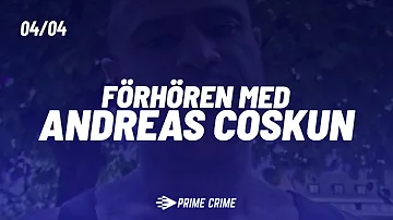 Förhören med Andreas "Startklar" Coskun, Tilltalad, Inspelning 4