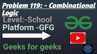 Combinational Logic | GFG School | Java | @CodewithRoman