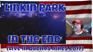 Linkin Park - In the End (Live in Buenos Aires 2017) - REACTION - holy $hit! that crowd!!!