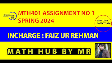 MTH401 ASSIGNMENT NO 1 SOLUTION SPRING 2024 INCHARGE FAIZ UR REHMAN BY MUHAMMAD RAMZAN