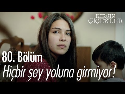 Hiçbir şey yoluna girmiyor! - Kırgın Çiçekler 80. Bölüm - atv