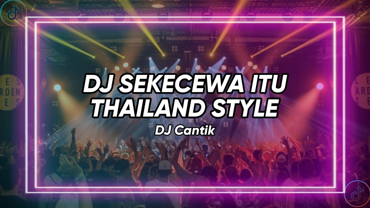 DJ SEKECEWA ITU THAI STYLE REMIX TIKTOK VIRAL || DJ CANTIK