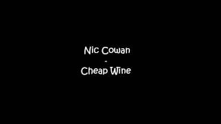 Video thumbnail of "Nic Cowan - Cheap Wine"