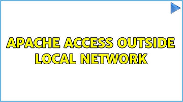 Apache access outside local network (3 Solutions!!)