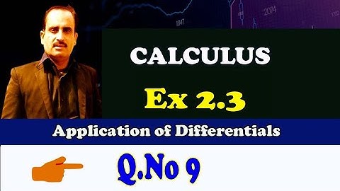 B.Sc/ADS Calculus, Exercise 2.3 (Q.No 9)  || Application of Differentials ||