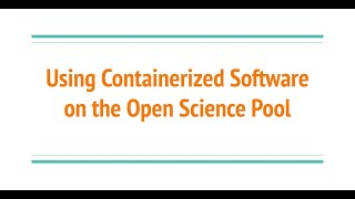 OSG Training: Building and Using Containers on the OSPool