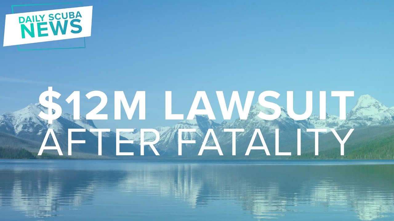 $12M Lawsuit After Fatality | Daily Scuba News 4K