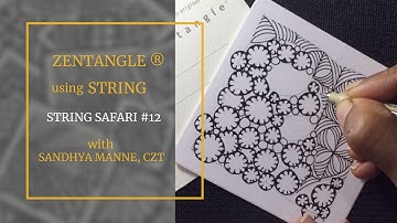 A Zentangle Mini Project, STRING SAFARI #12 for beginners