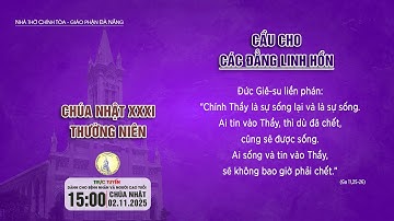 🔴Trực tuyến(*): Thánh lễ Các Đằng Linh Hồn | 15g00 - 02.11.2025 | Nhà thờ Chính Tòa Đà Nẵng